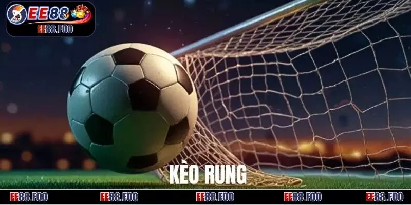 Các hình thức kèo rung phổ biến tại EE88